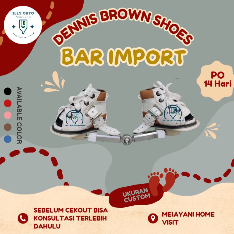 DENNIS BROWN SHOES IMPORT CTEV/CLUBFOOT/KAKI PENGKOR MENGGUNAKAN BAR IMPORT