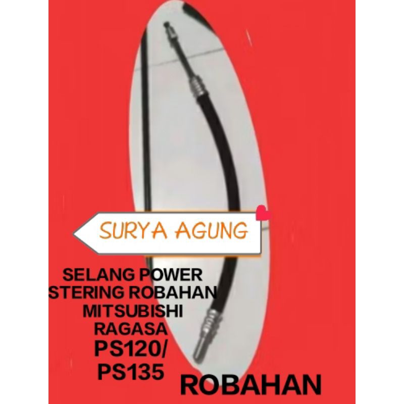 SELANG POWER STERING ROBAHAN / HOSE POWER STEERING ROBAHAN MITSUBISHI RAGASA PS120 / PS135