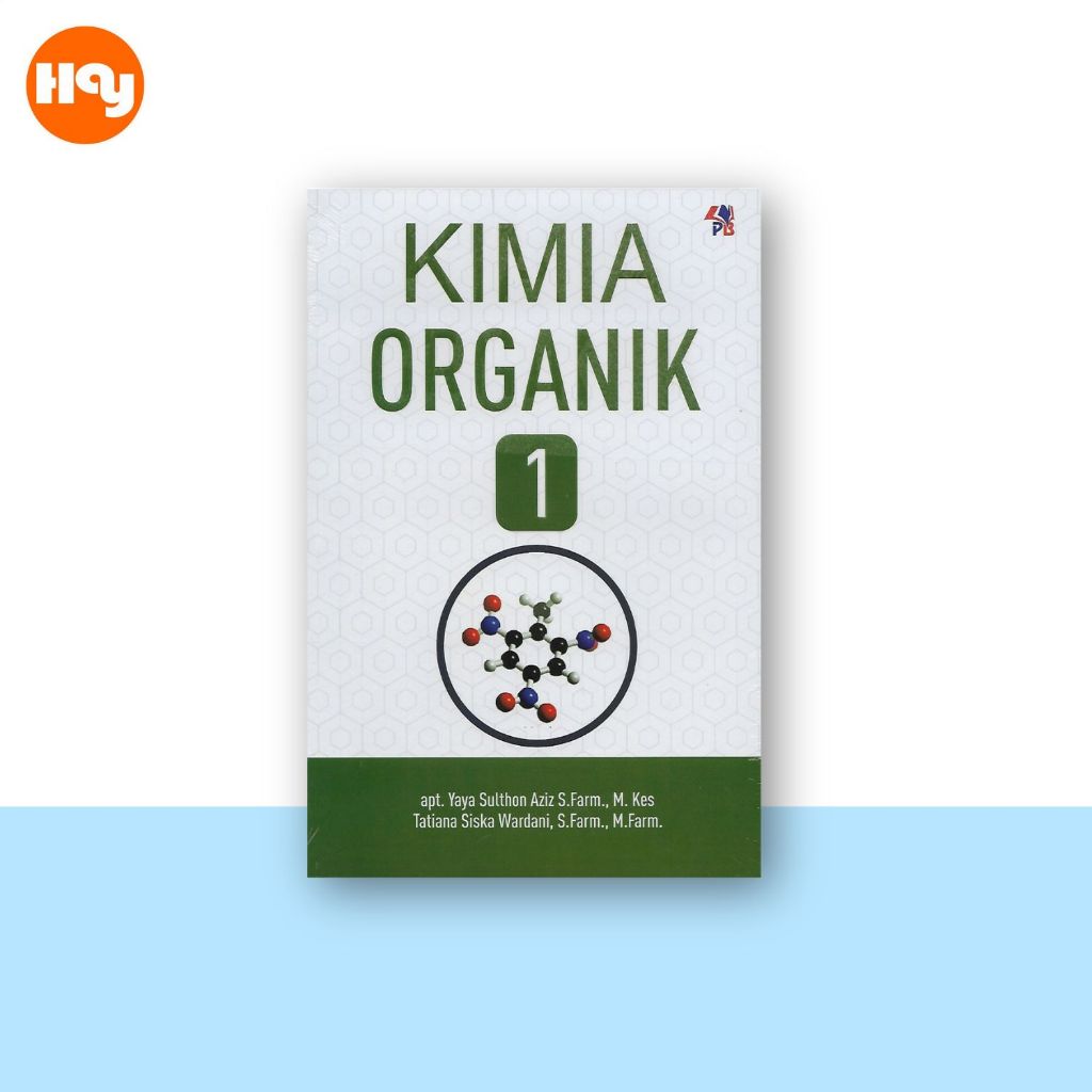 Buku Farmasi | Kimia Organik 1, apt. Yaya Sulthon Aziz S.Farm. M.Farm. M.Kes - Pustaka baru press