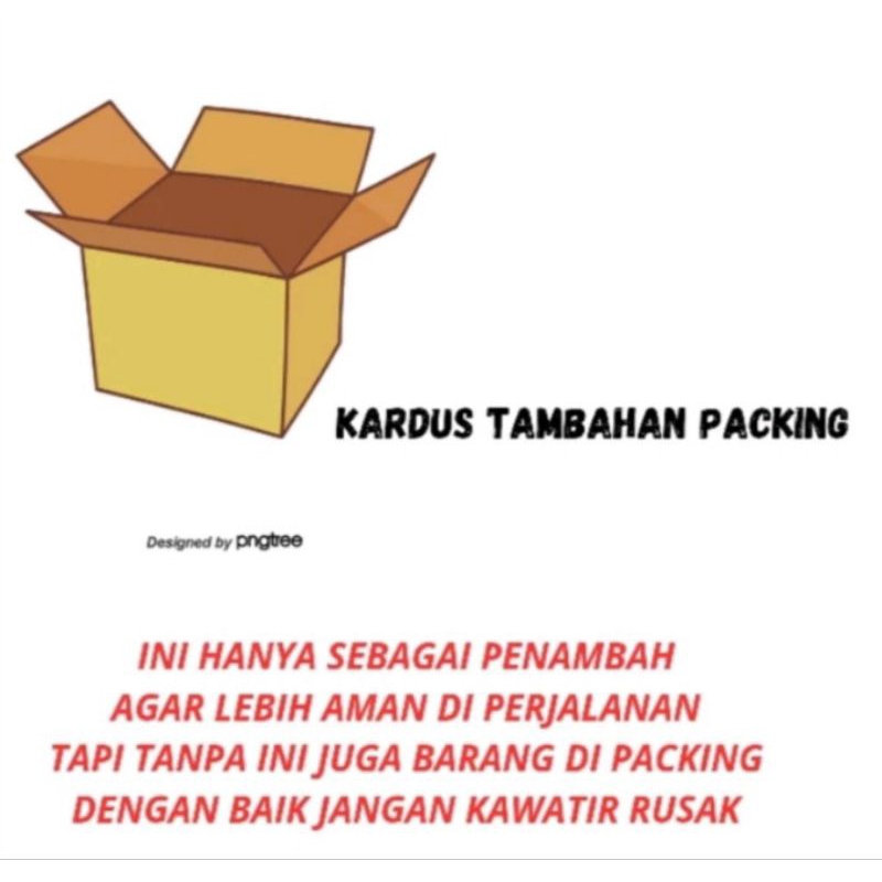 

Kardus tambahan agar lebih aman dalam melakukan packing