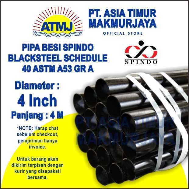 Pipa Besi Blacksteel 4 Inch Panjang 4 Meter Merk Spindo Tipe Schedule 40 ASTM A53 Gr A
