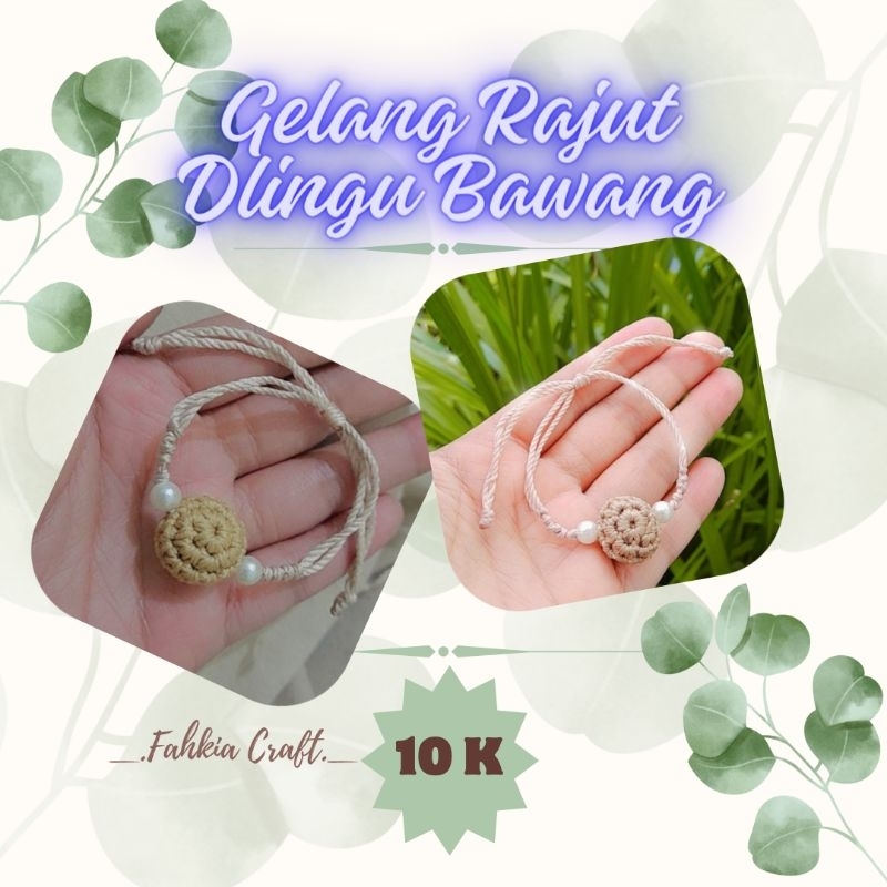 GELANG RAJUT DLINGU BAWANG HANDMADE, GELANG RAJUT DRINGU BAWANG, DLINGO BAWANG BANGLE, ANTIcC SAWAN