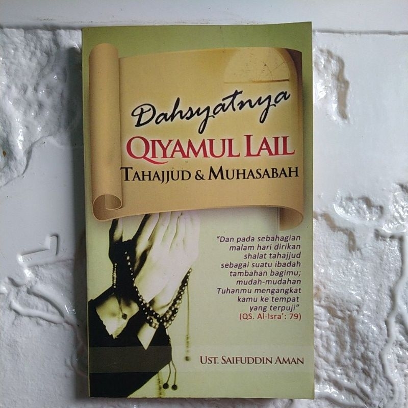 BUKU ORIGINAL DAHSYATNYA QIYAMUL LAIL, TAHAJJUD & MUHASABAH By Ust. Saifuddin Aman