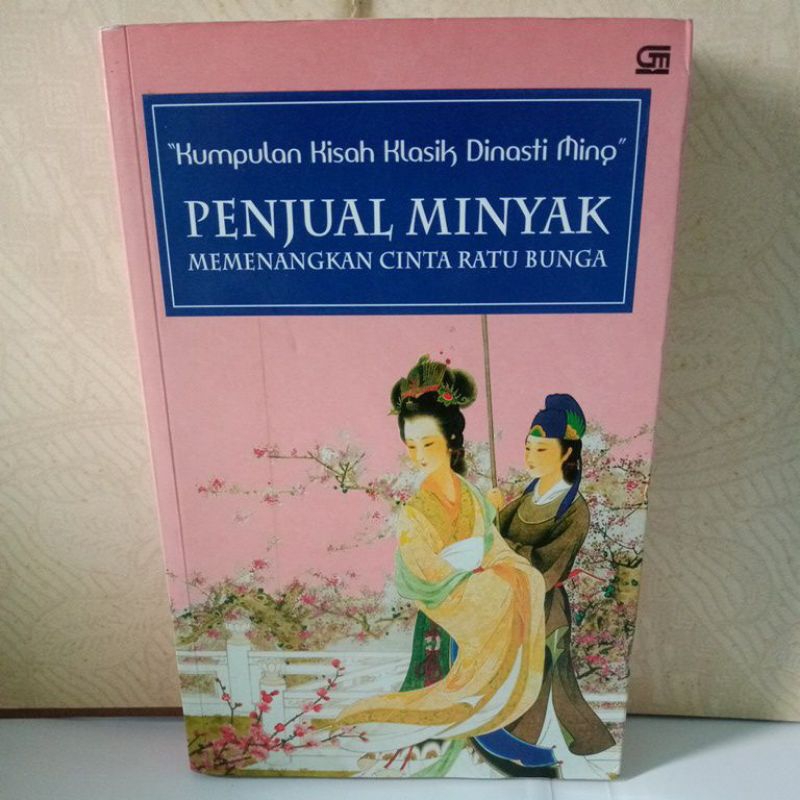 Buku Original Kumpulan Kisah KLASIK Dinasti Mino PENJUAL MINYAK MEMENANGKAN CINTA RATU BUNGA