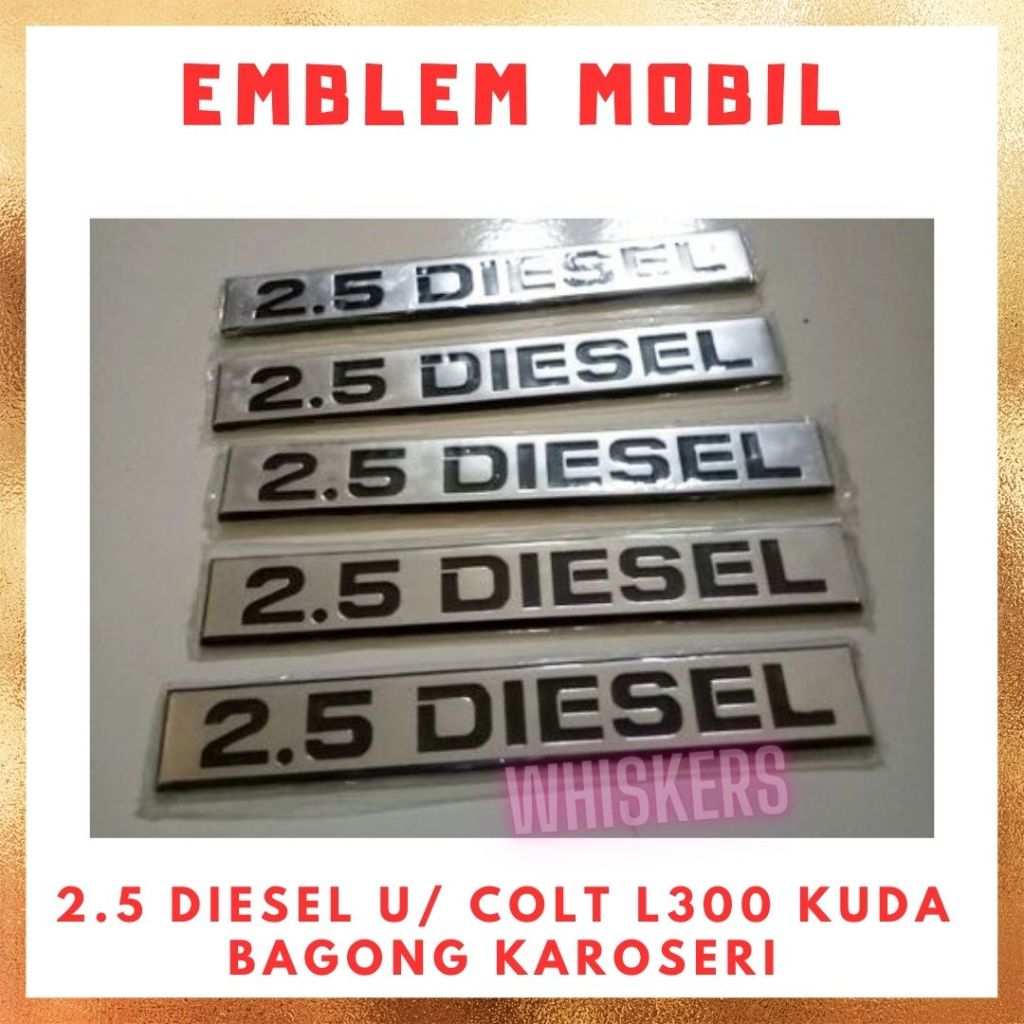 [PCS] Emblem / Car Logo / Sticker / Lambang Mobil TULISAN 2.5 DIESEL untuk Colt L300 Kuda Bagong Kar