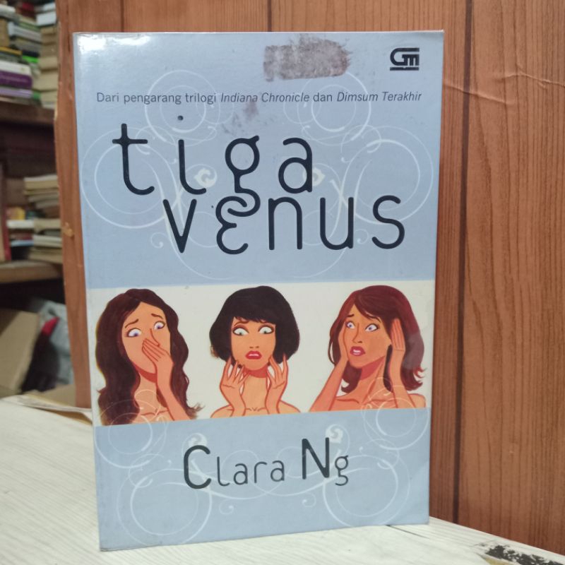 Tiga Venus Dari Penggarang Trilogi Indiana Chronicle dan Dimsum Terakhir
