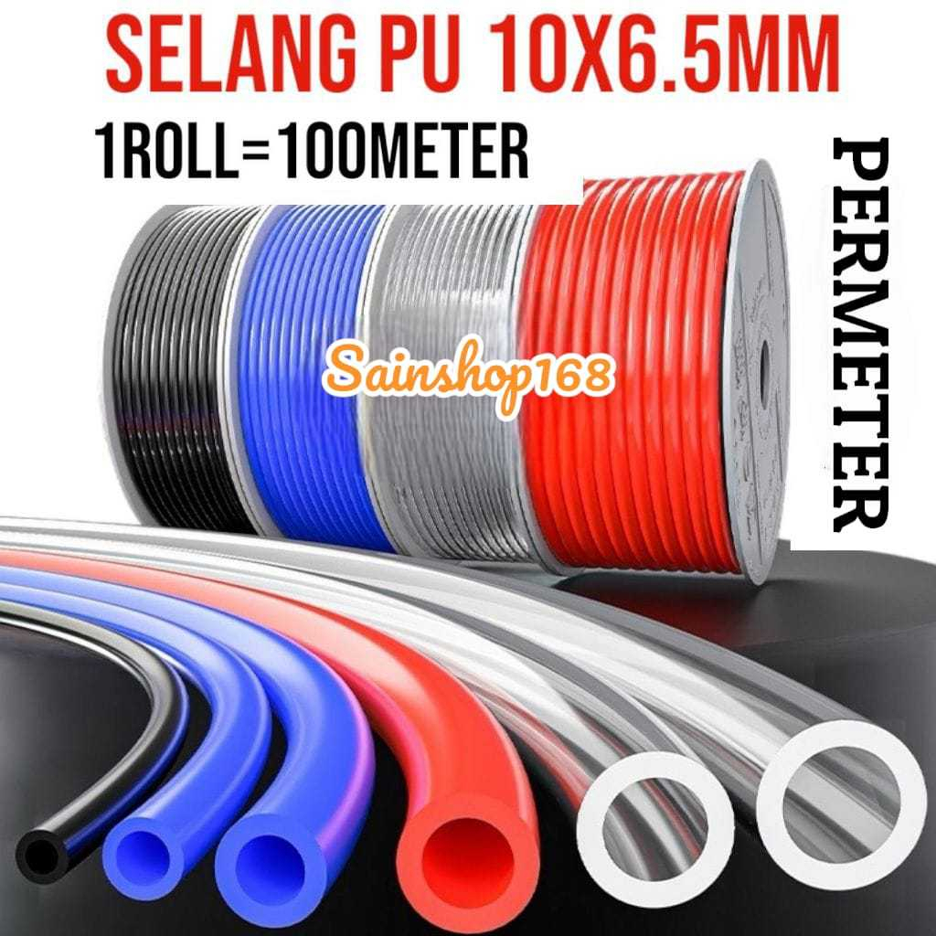 SELANG PU 10MMX6.5MM HOSE/SELANG ANGIN PNEUMATIC/SELANG POLYURETHANE PER ROLL (PU)