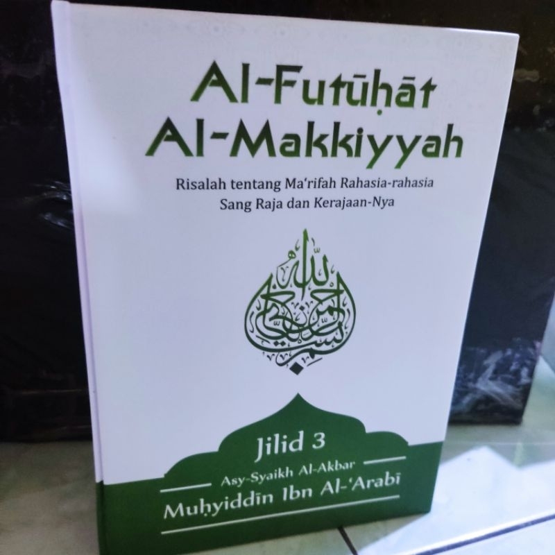 Al Futuhat Al Makkiyyah Jilid 3 Syaikh Akbar Muhyiddin Hard Cover Makiyyah