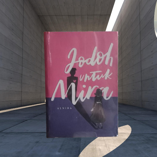 Buku Jodoh untuk Mira - Alnira - Penerbit Ikon Musibook Original