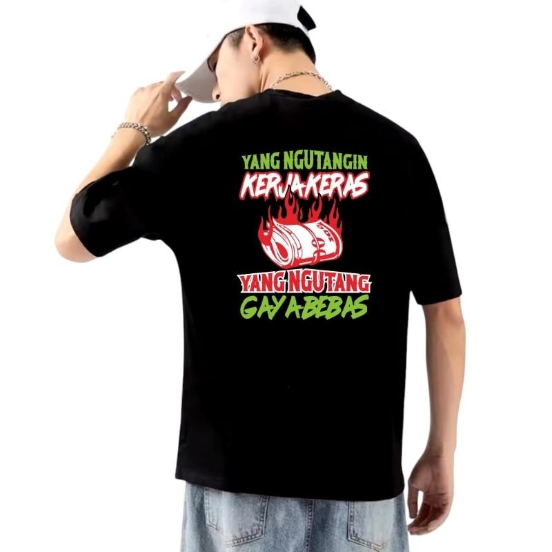 kaos kata kece YANG NGUTANGIN KERJA KERAS/kaos kata sindiran