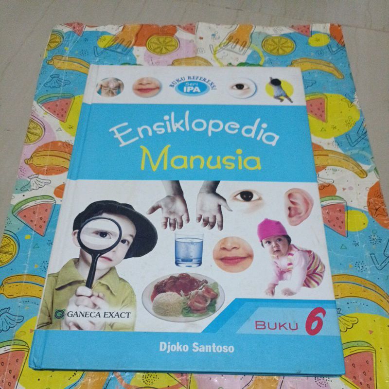 Buku Seri IPA 6 - Ensiklopedia Manusia