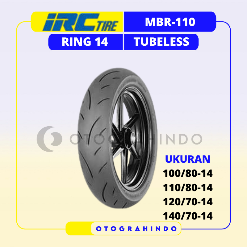 BAN LUAR MOTOR IRC MBR110 RING 14 UKURAN 100/80 110/80 120/70 140/70 TUBELESS BAN MOTOR PCX AEROX LE