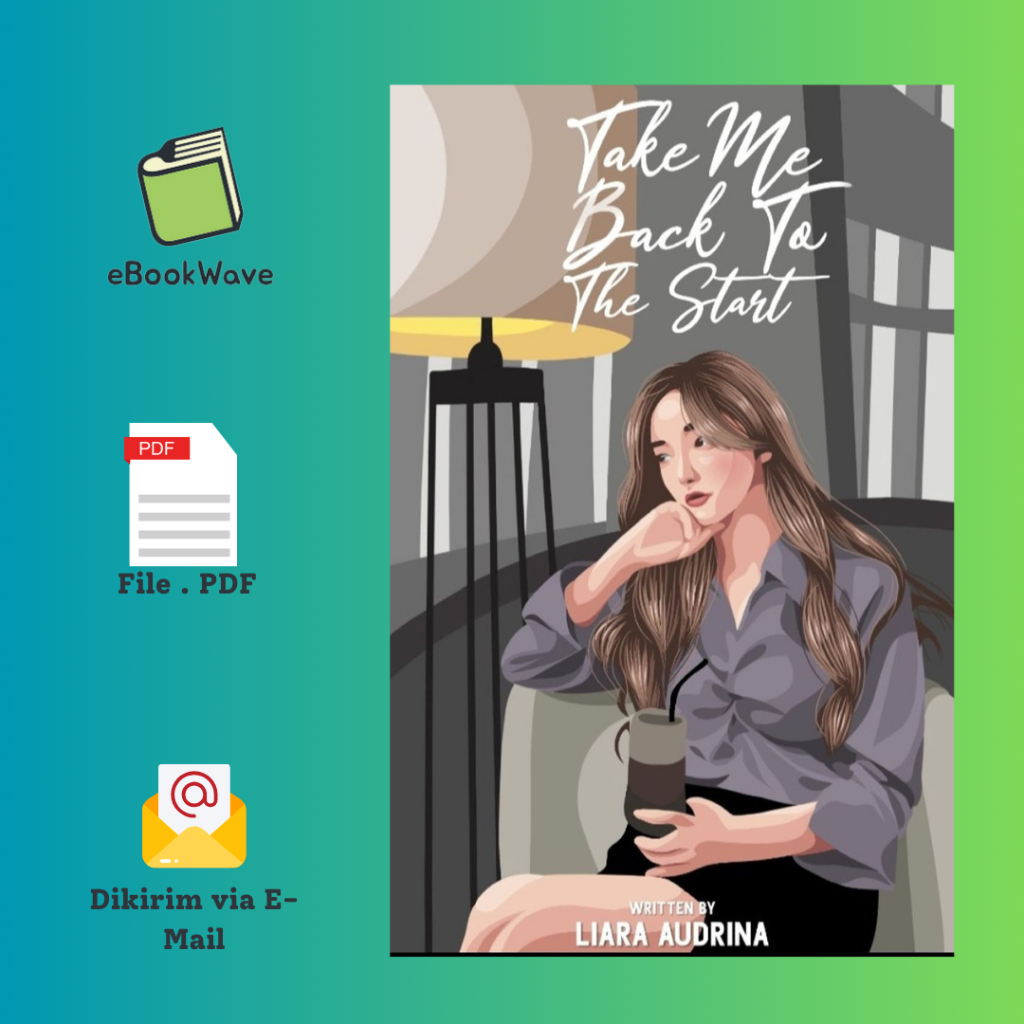 

Take Me Back to The Start_WP + EP By Liara Audrina Book BEST SELLER (Bahasa Indonesia)