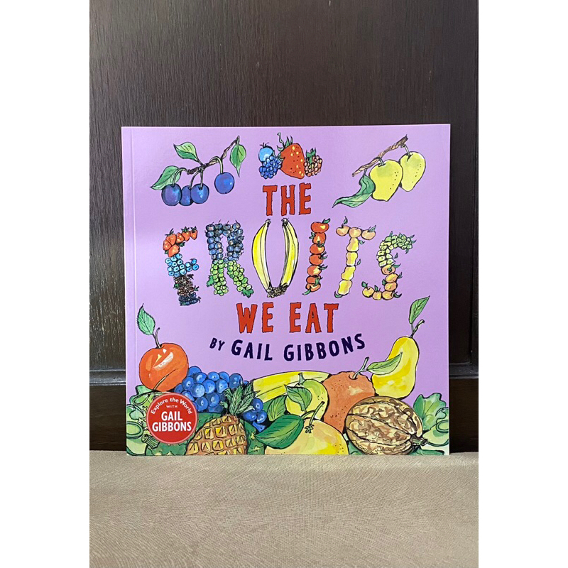 (Booked)The Fruits We Eat )by Gail Gibbons - Buku Anak Soft Cover Paperback