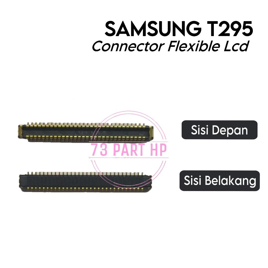 Konektor Flexible LCD Samsung T295 / SM-T290 / SM-T295 - Flexible Flexibel Fleksibel Fleksible Conne
