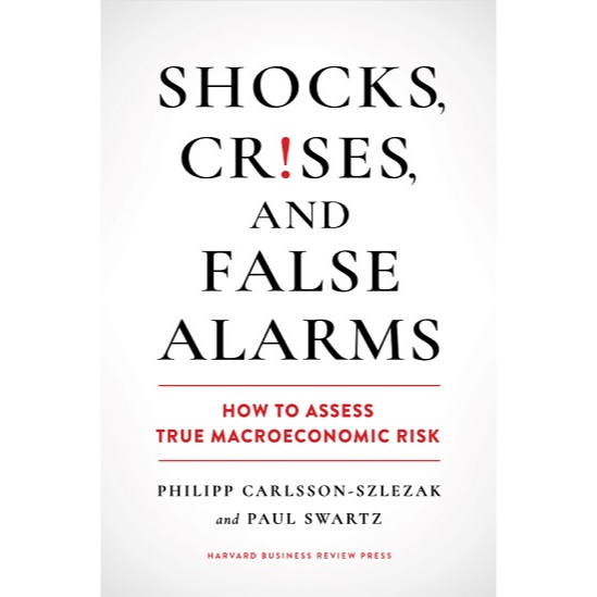 

[E9108] Shocks, Crises, and False Alarms: How to Assess True Macroeconomic Risk - HBR