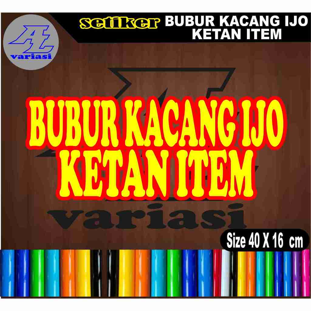 

Bubur Kacang Ijo Ketan Item DOBEL Warna 40X16.