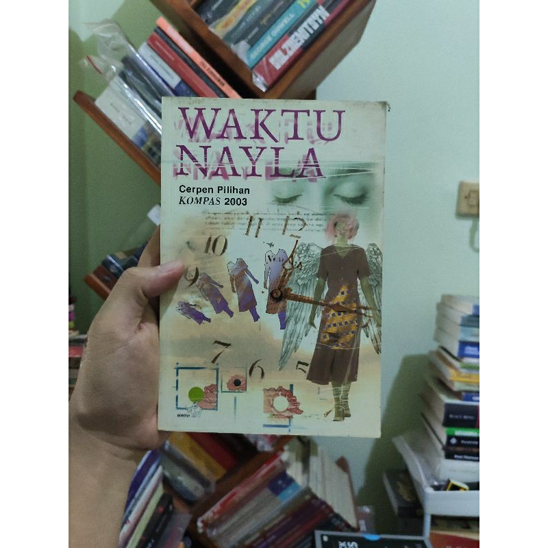 [PRELOVED ORI] Waktu Nayla: Cerpen Pilihan Kompas 2003 - Djenar Maesa Ayu, Kuntowijoyo, dkk. Buku Be