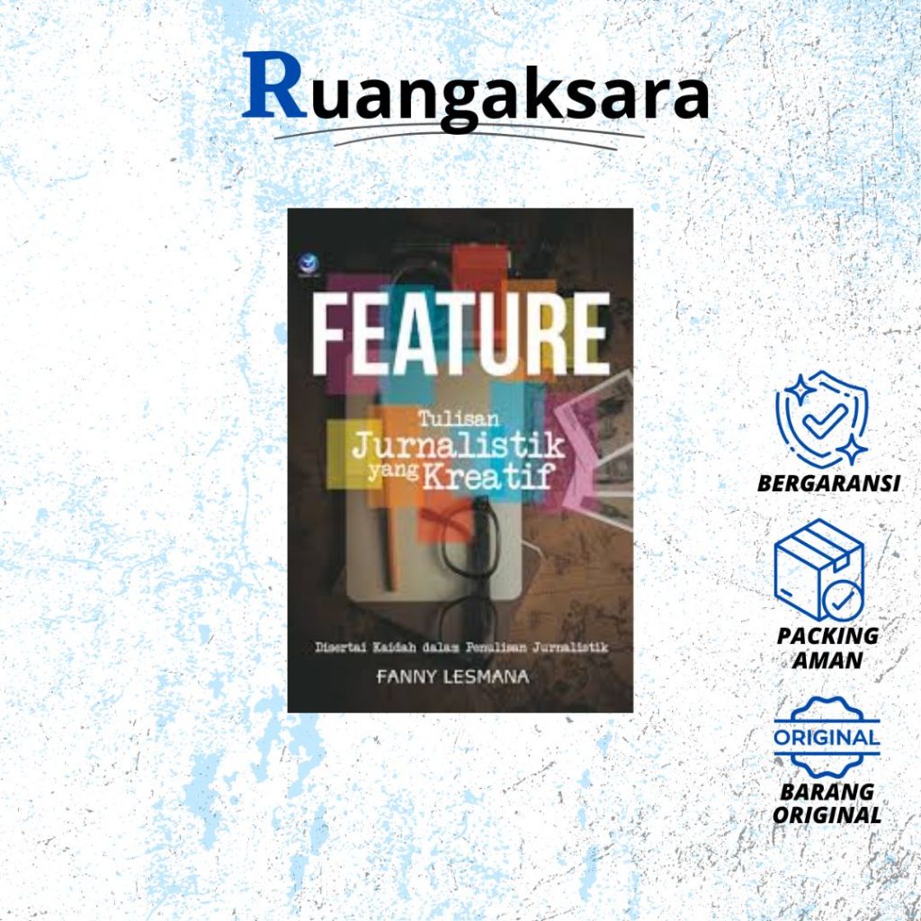 Feature Tulisan Jurnalistik Yang Kreatif, Disertai Kaidah Dalam Penulisan Jurnalistik