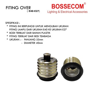 Fitting Converter BOSSECOM E40 Ke E27 Fitting Over E40 Ke E27 (Dari Lampu E27 Ke Fitting E40)