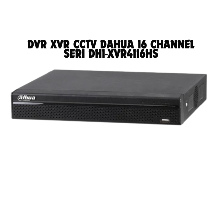 DVR XVR CCTV DAHUA 16 CHANNEL SERI DHI-XVR4116HS 720p