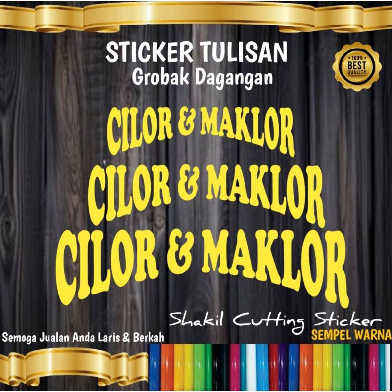 

Sticker Cutting TULISAN CILOR & MAKLOR nama jualan di grobak & etalaseu dll.