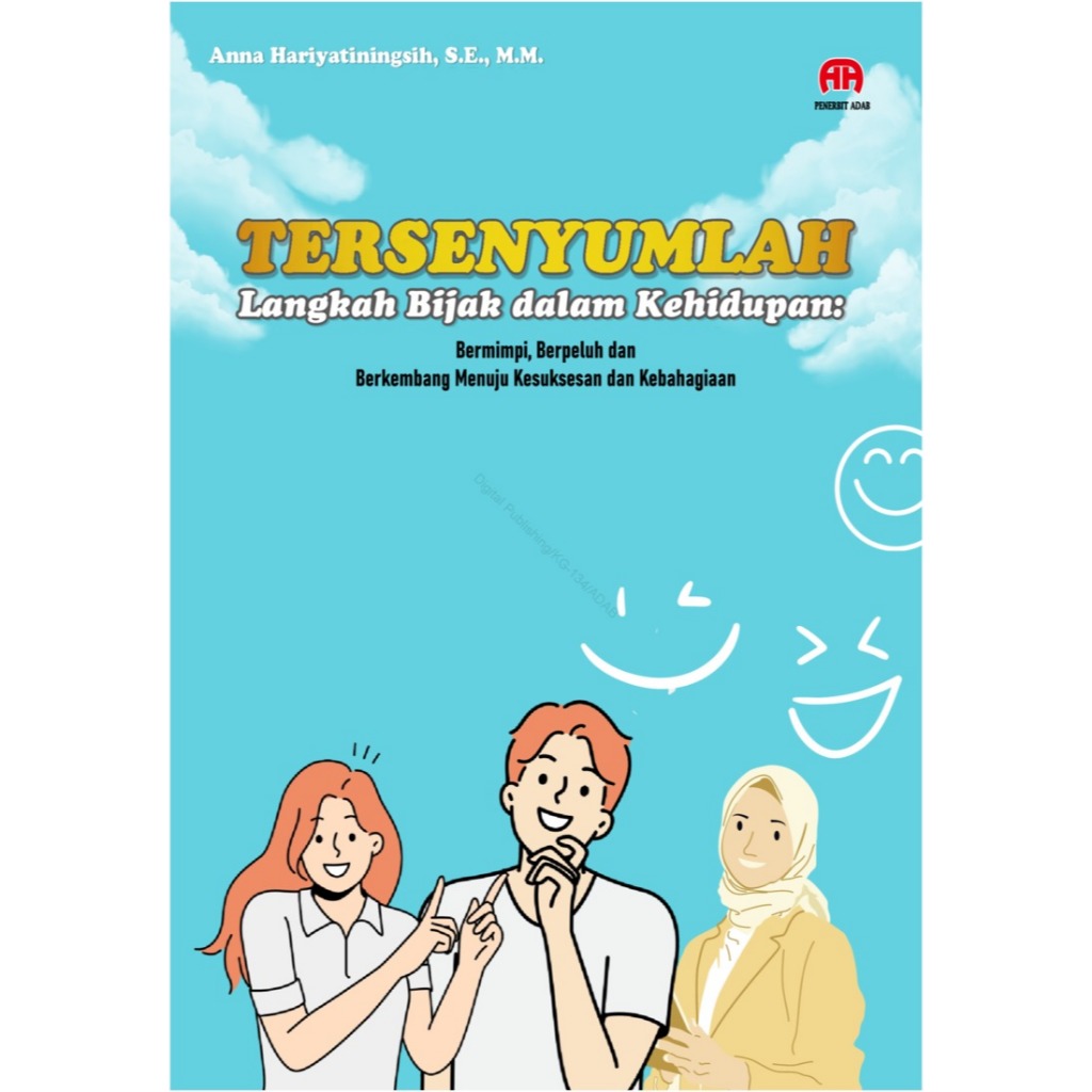 Gramedia Makassar - Tersenyumlah Langkah Bijak dalam Kehidupan : Bermimpi, Berpeluh dan Berkembang M