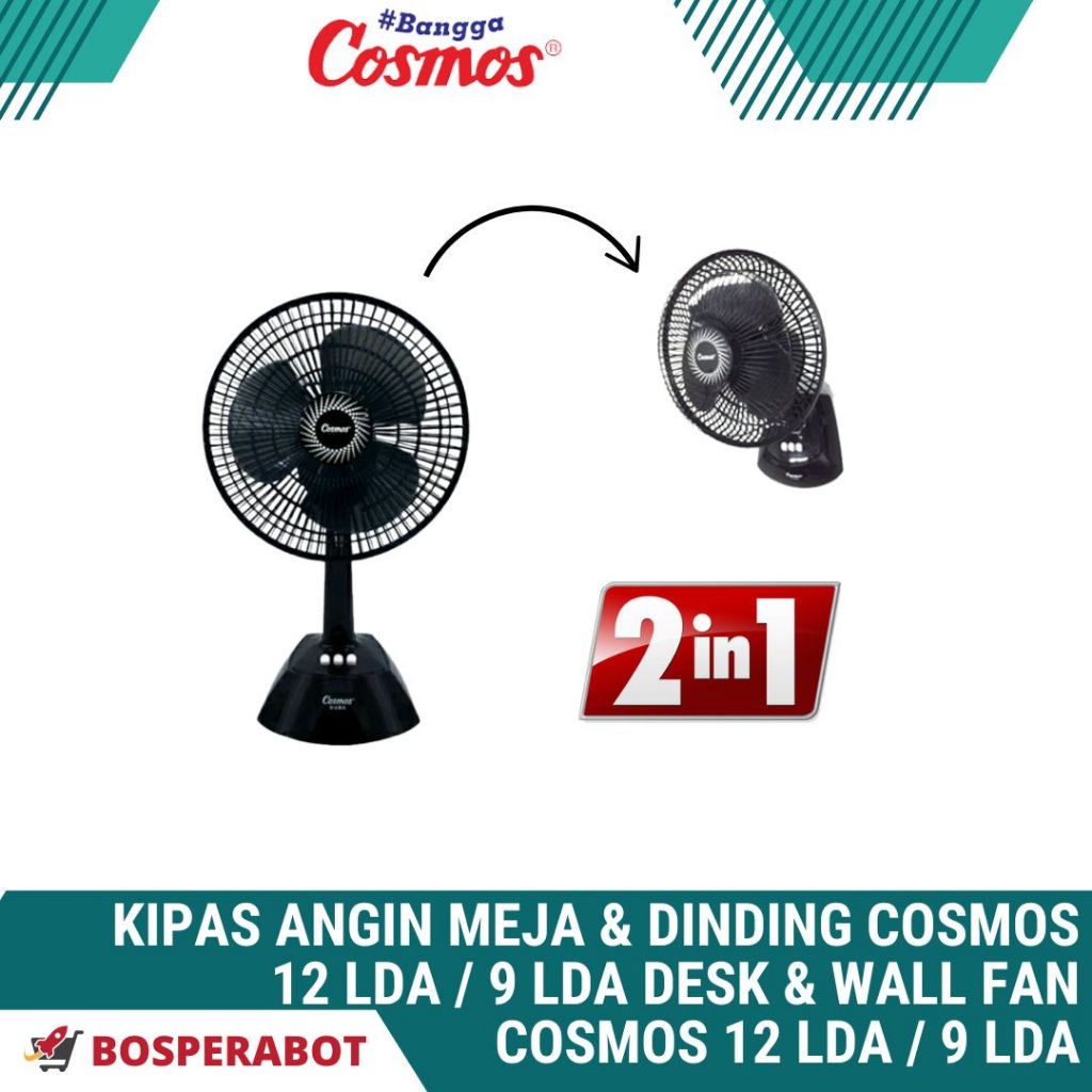 Kipas Angin Meja & Dinding Cosmos 12 LDA / 9 LDA Desk & Wall Fan Cosmos 12 LDA / 9 LDA