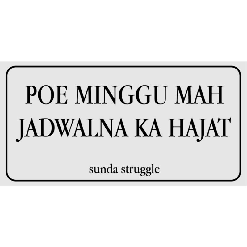 

STIKER SUNDA STRUGGLE "JADWAL HAJAT