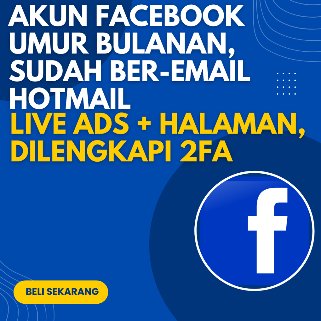 AKUN FACEBOOK UMUR BULANAN, SUDAH BER-EMAIL HOTMAIL LIVE ADS + HALAMAN, DILENGKAPI 2FA