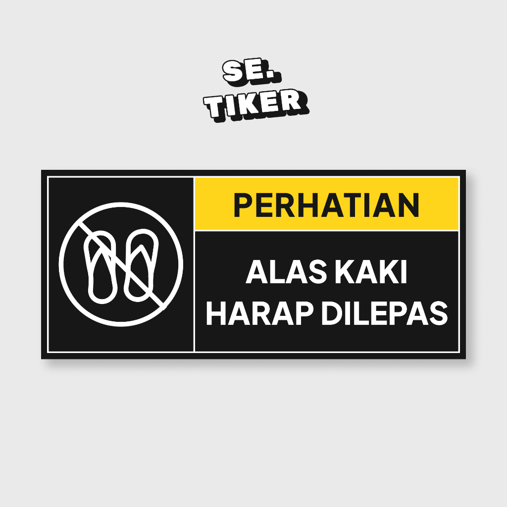 

Stiker Perhatian Alas Kaki Harap Dilepas - Sticker Alas Kaki Harap Dilepas - Vinyl Waterproof