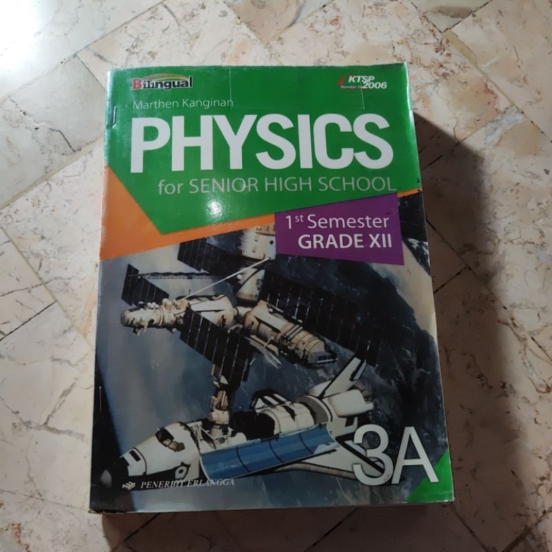 Buku Physics for Senior High School, Bilingual, Marthen Kanginan, kelas 12, XII, 3A, 1st Semester, S