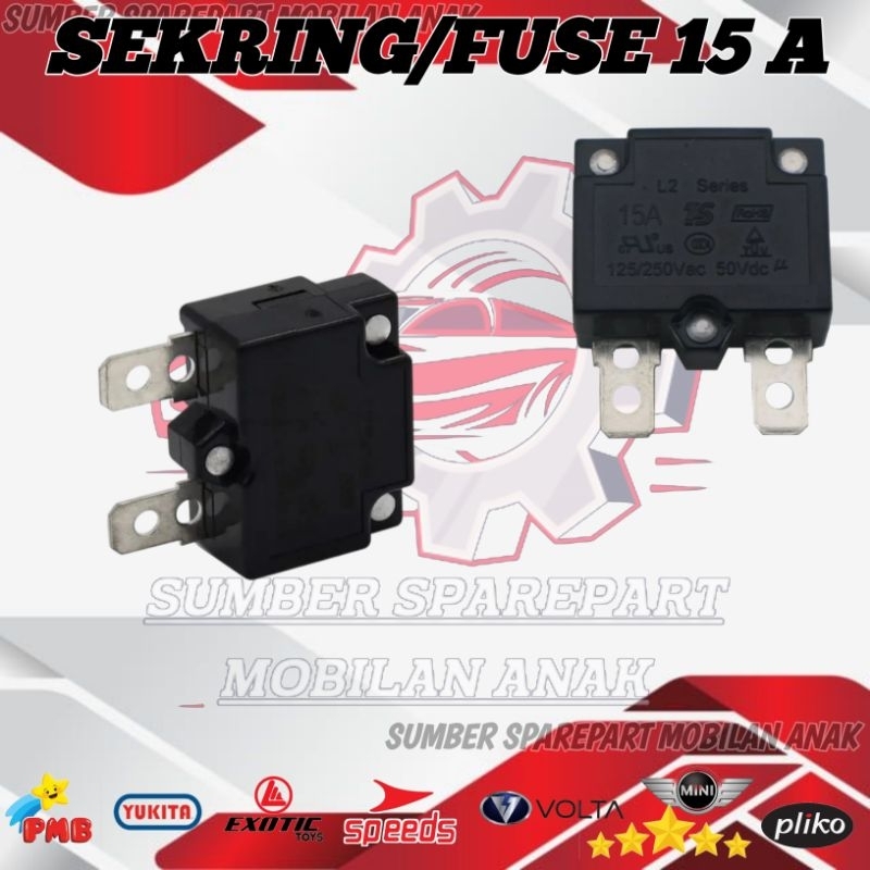 SEKRING AUTOMATIC RESET RELAY 15 AMPER MAINAN MOBIL/MOTOR AKI ANAK 12VOLT 6VOLT PLIKO YUKITA PMB MIN