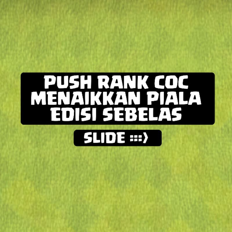 PUSH RANK AKUN COC/CLASH OF CLANS MENAIKKAN PIALA EDISI 11