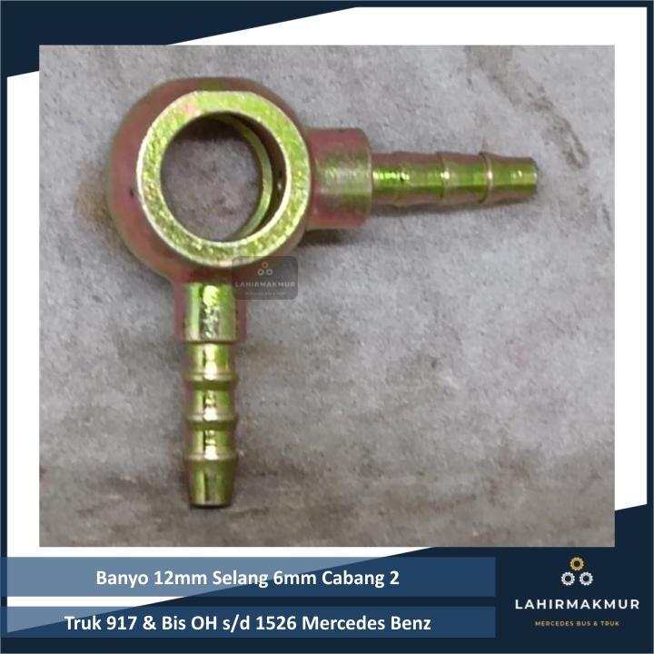 Banyo 12mm Selang 6mm Cabang 2 Truk 917 & Bis OH s/d 1526 Mercedes Benz
