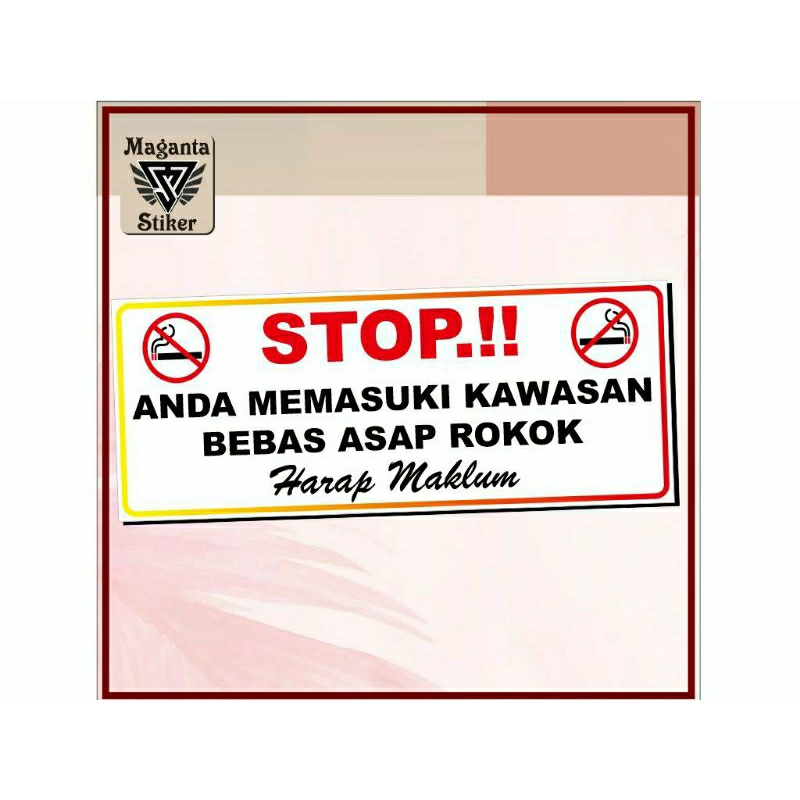 

Stiker ,stop anda memasuki kawasan bebas rokok