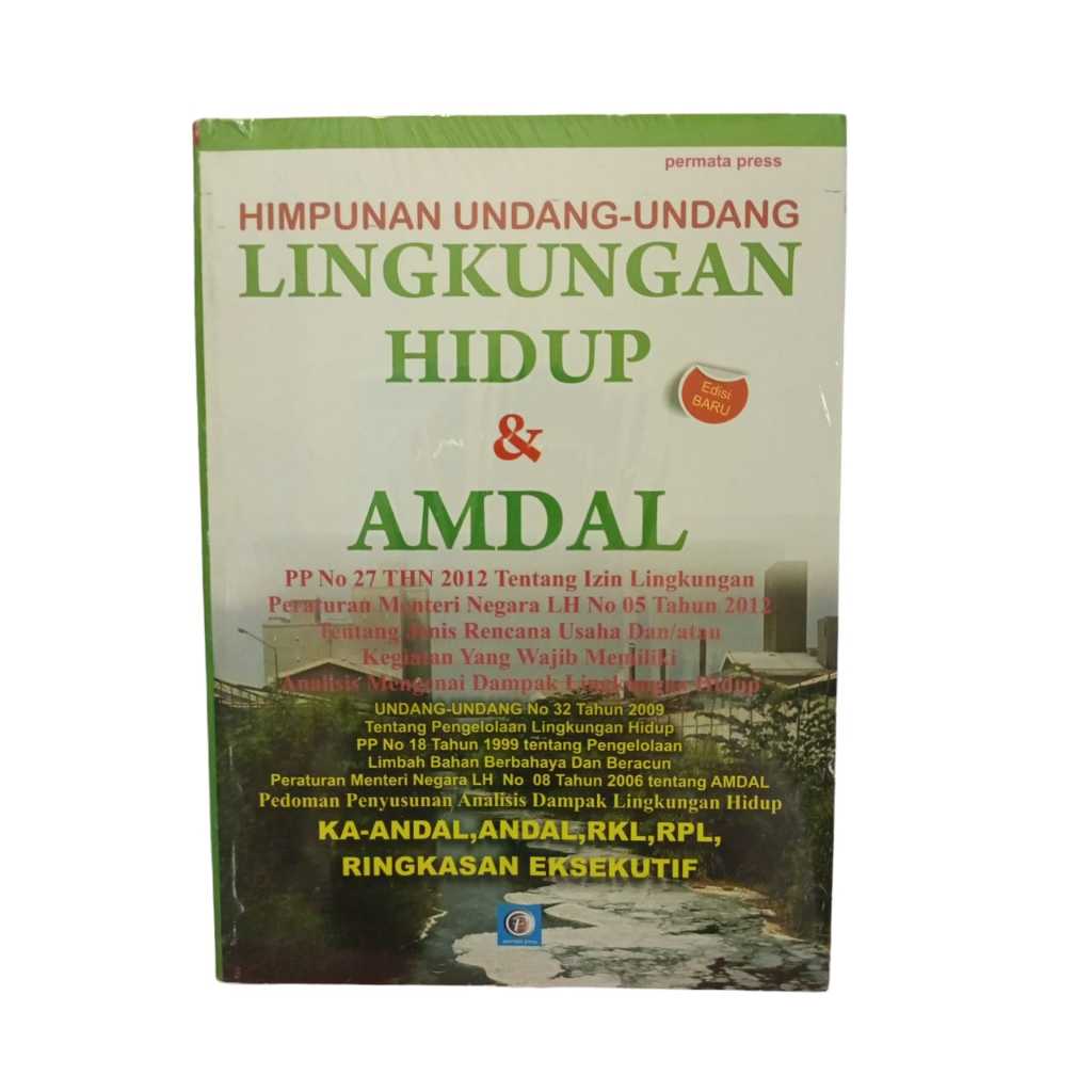 HIMPUNAN UNDANG UNDANG LINGKUNGAN HIDUP & AMDAL- PERMATA PRESS