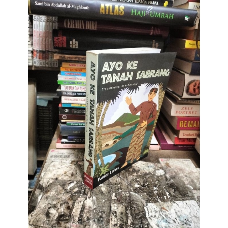 AYO KE TANAH SABRANG Transmigrasi Di Indonesia By Patrice Levang