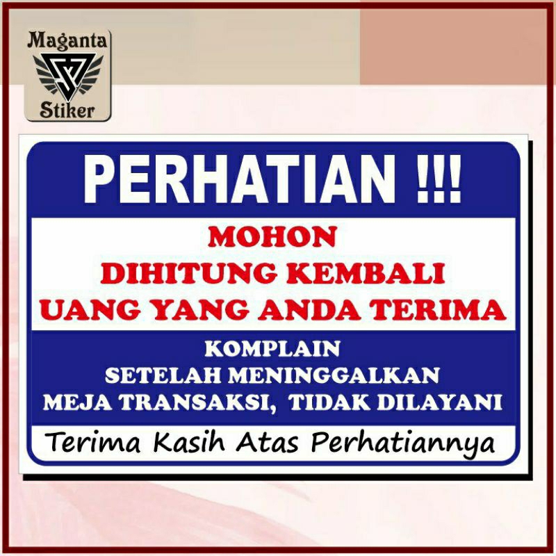 

Stiker perhatian mohon dihitung kembali uang yang anda terima