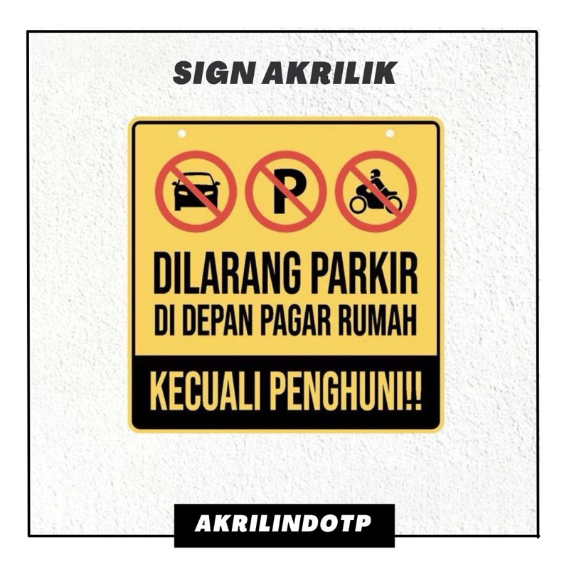 

Sign Dilarang Parkir Depan Rumah Kecuali Penghuni Akrilik Custom