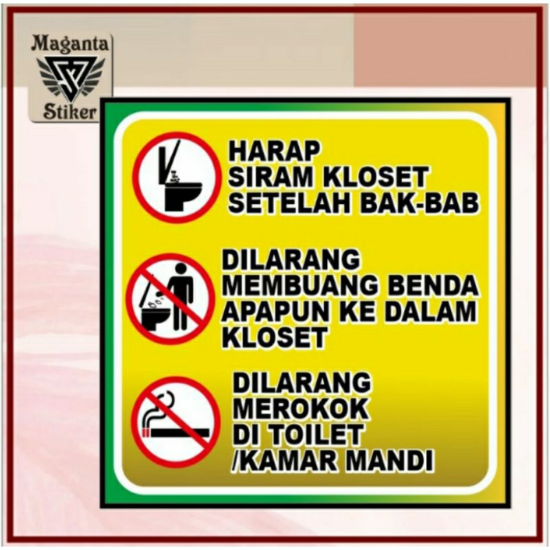 

stiker harap siram kloset di larang benda apapun ke kloset di larang merokok di toilet