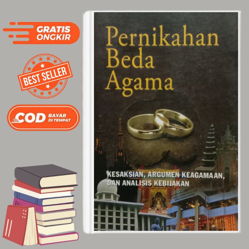 Buku Pernikahan Beda Agama KESAKSIAN,ARGUMEN KEAGAMAAN,DAN ANALISIS KEBIJAKAN - Editor Ahmad Nurchol