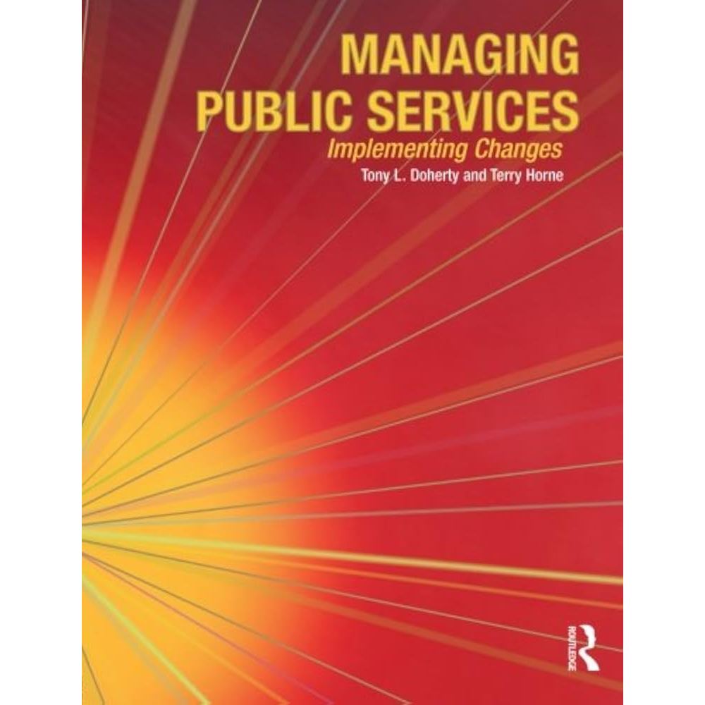 

Managing Public Services: Implementing Changes Tony Doherty