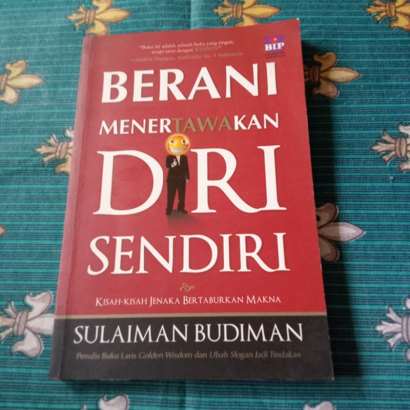BERANI MENERTAWAKAN DIRI SENDIRI BY.SULAIMAN BUDIMAN