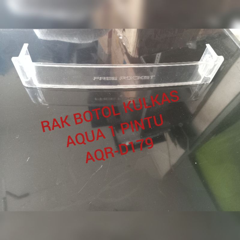 RAK BOTOL RAK PINTU KULKAS AQUA 1 PINTU.AQR-D179.SECOND ORI