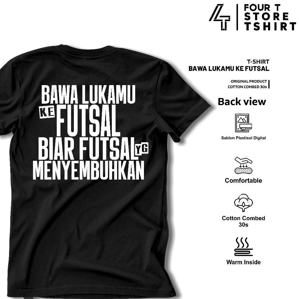 Four T Store Baju Kaos Kata Kata Keren Futsal Motivasi Bawa Lukamu Ke Futsal Biar Futsal Yang Menyem
