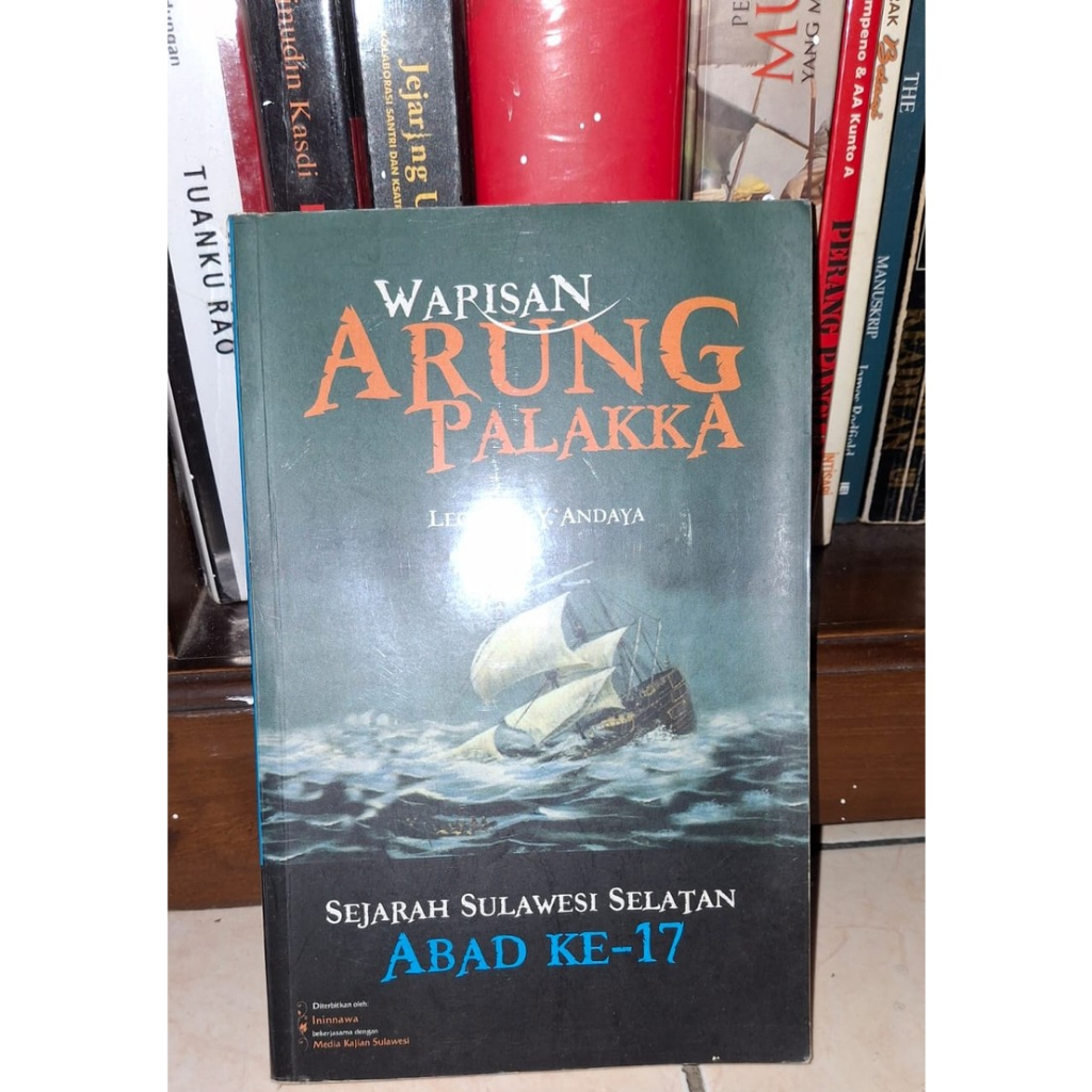 WARISAN ARUNG PALAKKA  :  Sejarah Sulawesi Selatan Abad ke-17