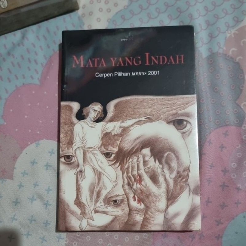 Mata Yang Indah Cerpen Pilihan Kompas 2001 ORIGINAL SEGEL