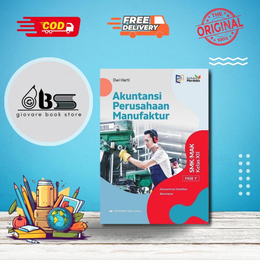 AKUNTANSI PERUSAHAAN MANUFAKTUR KELAS 12 ERLANGGA KURIKULUM MERDEKA ORIGINAL | AKUNTANSI PERUSAHAAN