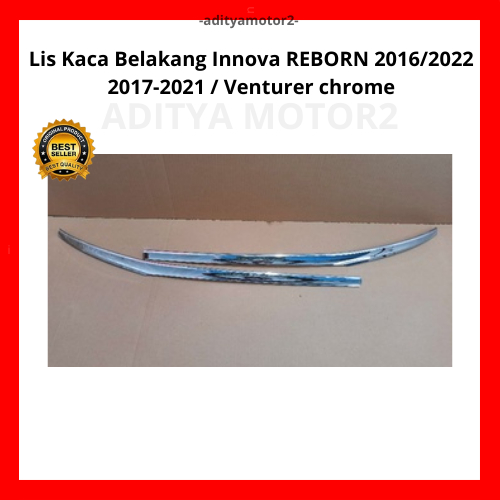 Lis Kaca Belakang Innova REBORN 2016/2022 2017 2018 2019 2020 2021 / Venturer Chrome